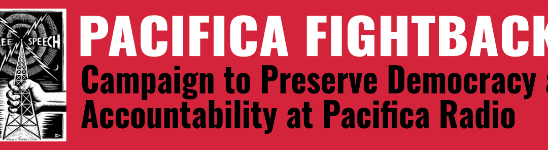 Pacifica Fightback: Campaign to Preserve Democracy & Accountability at Pacifica Radio