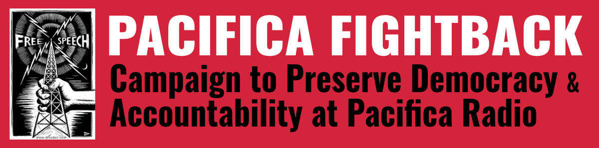 Pacifica Fightback: Campaign to Preserve Democracy & Accountability at Pacifica Radio